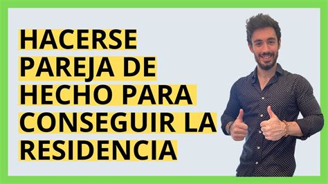 CÓMO hacerse PAREJA DE HECHO para CONSEGUIR LOS PAPELES Residencia en