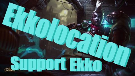 Ekkolocation A Guide To Support Ekko Youtube