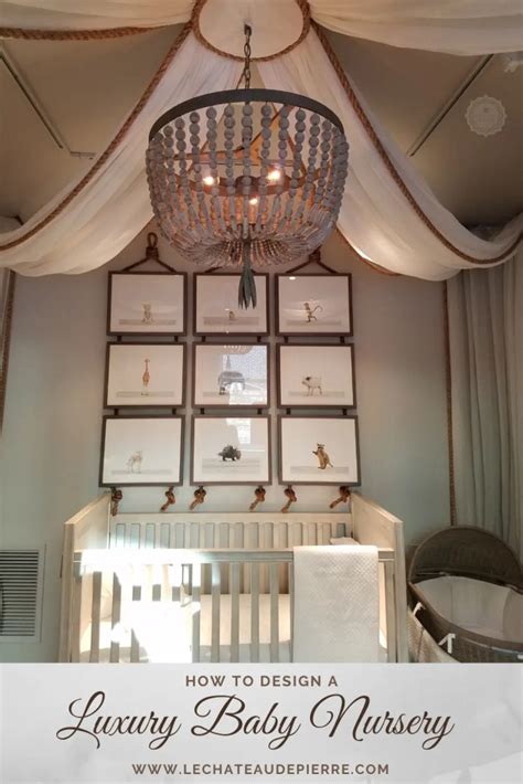 How To Design A Luxury Baby Nursery - LE CHÂTEAU DE PIERRE