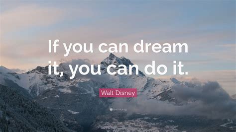 Walt Disney Quote If You Can Dream It You Can Do It” 28 Wallpapers