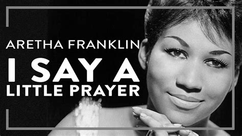 I Say a Little Prayer - Aretha Franklin