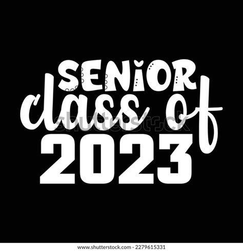 Senior Class 2023 T Shirt Design Stock Vector Royalty Free 2279615331