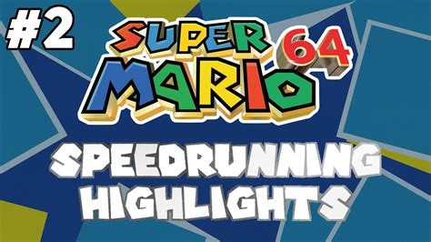 Super Mario 64 Speedrunning Highlights 2 Youtube