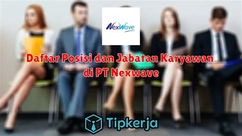 Daftar Gaji Dan Tunjangan Di Pt Nexwave Tahun Tip Kerja