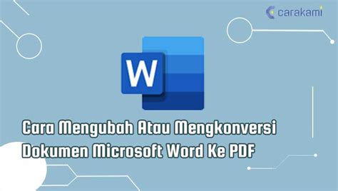 5 Cara Mengubah Atau Mengkonversi Dokumen Microsoft Word Ke PDF Terbaru