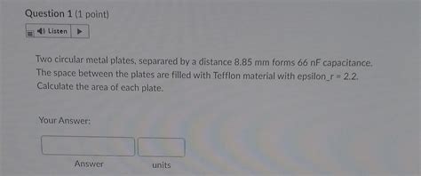 Solved Question 1 1 Point 4 Listen Two Circular Metal