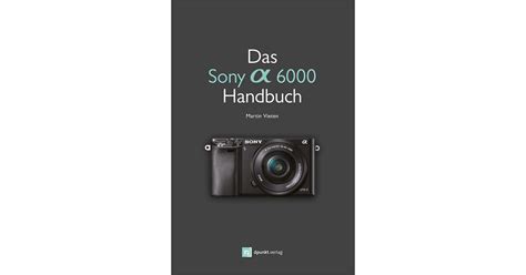 Das Sony Alpha 6000 Handbuch[book]