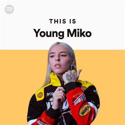 This Is Young Miko Playlist By Spotify Spotify