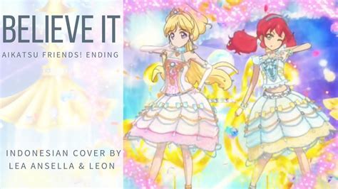 Indonesian Cover Believe It Aikatsu Friends Leon Lea YouTube