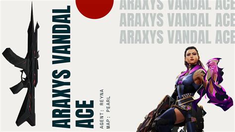 Valorant Araxys Vandal Ace On Pearl Youtube