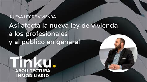 As Afecta La Nueva Ley De Vivienda A Los Profesionales Y Al P Blico En