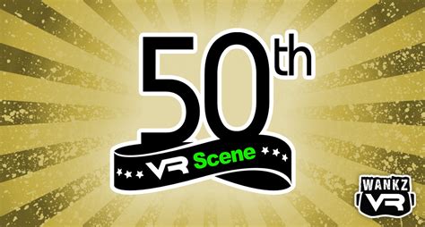 Wankzvr Celebrates 50th Vr Scene Milestone Wankzvr Press