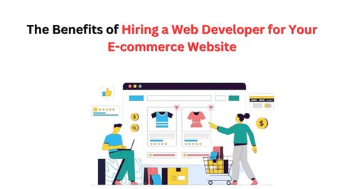 The Benefits Of Hiring A Web Developer For Your E Commerce Website