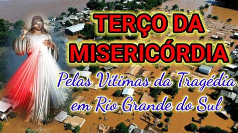 Terço da Misericórdia Pelas Vítimas da Catástrofe do Rio Grande do Sul