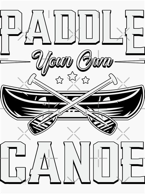 Paddle Your Own Canoe Boat Boating River Funny Sticker For Sale By