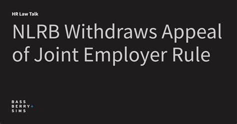 Nlrb Withdraws Appeal Of Joint Employer Rule Hr Law Talk