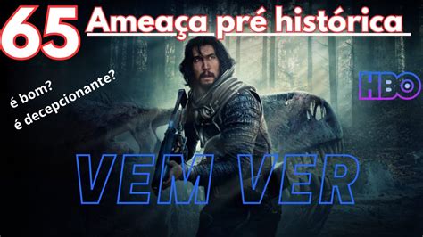 65 Ameaça pré histórica hbomax YouTube