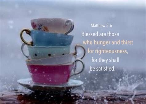 Matthew 5:6 Blessed are those who hunger and thirst for righteousness ...