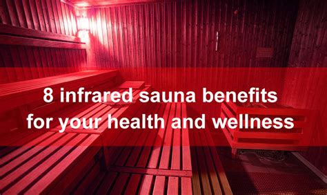 Infrared Sauna Benefits For Your Health And Wellness