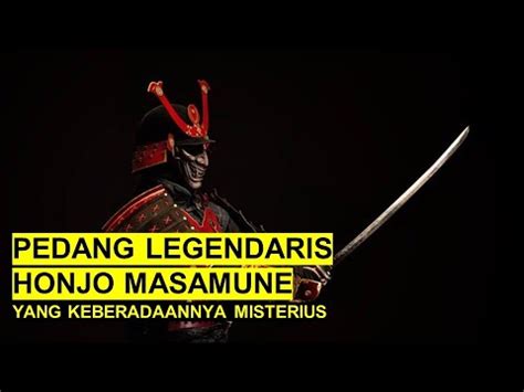 Terbaik Di Jepang Temui Pedang Legendaris Honjo Masamune Yang