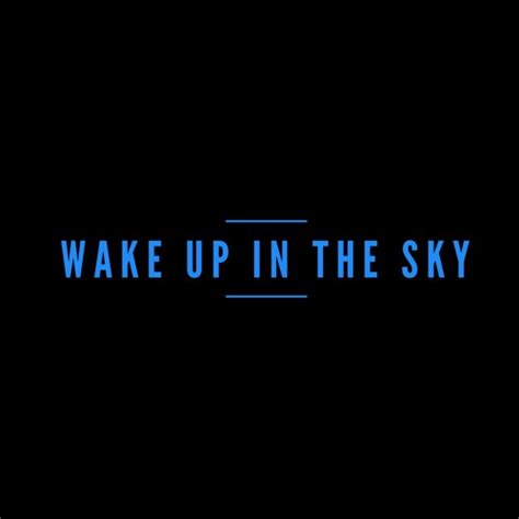 Stream Wake Up In The Sky Remix by ADream Sings | Listen online for free on SoundCloud