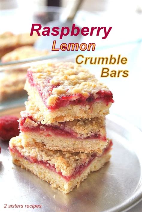 Raspberry Lemon Crumble Bars 2 Sisters Recipes By Anna And Liz Raspberry Recipes Lemon