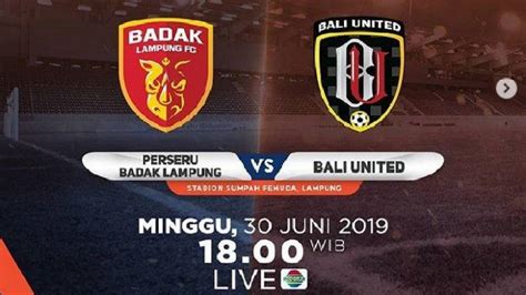 Berlangsung Live Streaming Indosiar Badak Lampung Vs Bali United Di