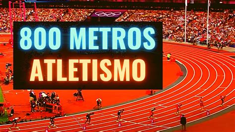 800 Metros Rasos no Atletismo História Regras e Recordes YouTube