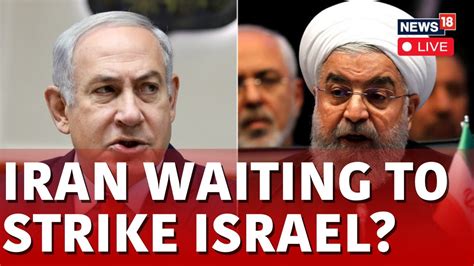 Israel Iran Live News Israel Is All Ready After Iran Vows To Retaliate Israeli Attack N18l