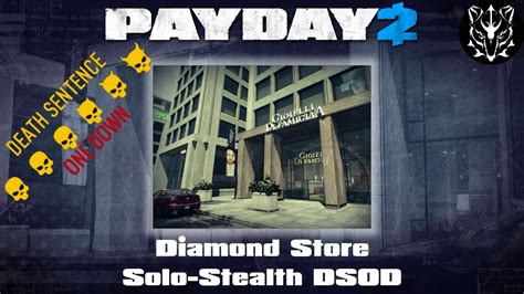 Diamond Store Solo Stealth DSOD Payday 2 YouTube