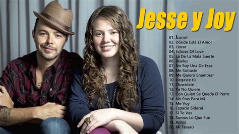 Los 20 Grandes Éxitos Románticos En Español Jesse Y Joy Sus Mejores