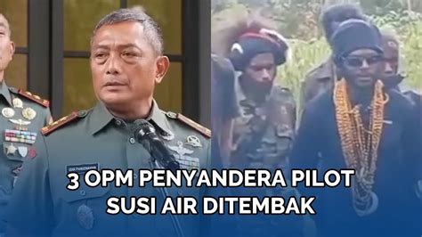 Opm Penyandera Pilot Susi Air Ditembak Mati Egianus Kogoya Syok