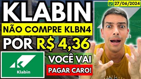 Klabin N O Compre A Es Klbn Antes De Assistir Esse V Deo N O