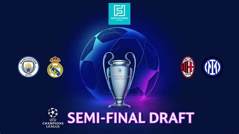 Uefa Champions League Semi Final Draft Youtube