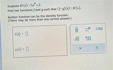 Solved Suppose H X 5x4 2 Find Two Functions F And G Such