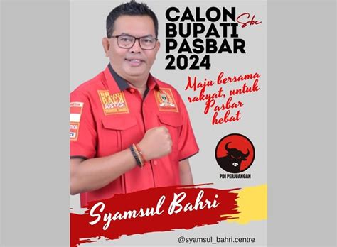 Syamsul Bahri Sosok Sederhana Yang Siap Maju Sebagai Calon Bupati