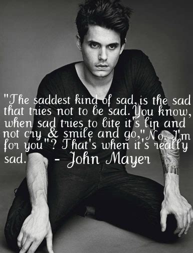 One Of My Favorite Quotes John Mayer Quotable Quotes Spiritual Quotes