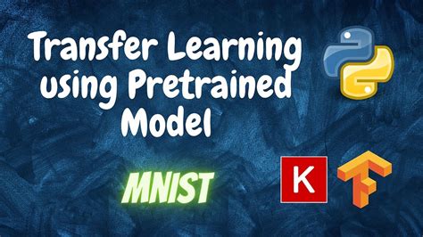 Transfer Learning Using Pretrained Model MNIST Keras Tensorflow