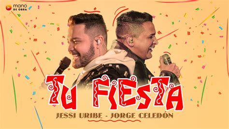 Tu Fiesta Jessi Uribe Jorge Celedón l Video Oficial YouTube