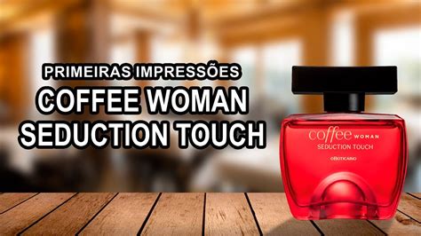 Conhecendo O Novo Coffee Woman Seduction Touch Da Botic Rio Primeiras