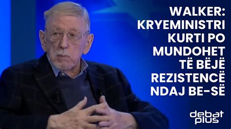 Walker Kryeministri Kurti po mundohet të bëjë rezistencë ndaj BE së