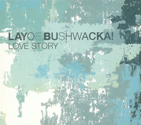 Layo And Bushwacka Love Story Cd Single 2002 R122197 Discogs