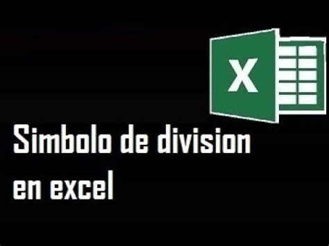 Simbolo De Division En Excel Youtube