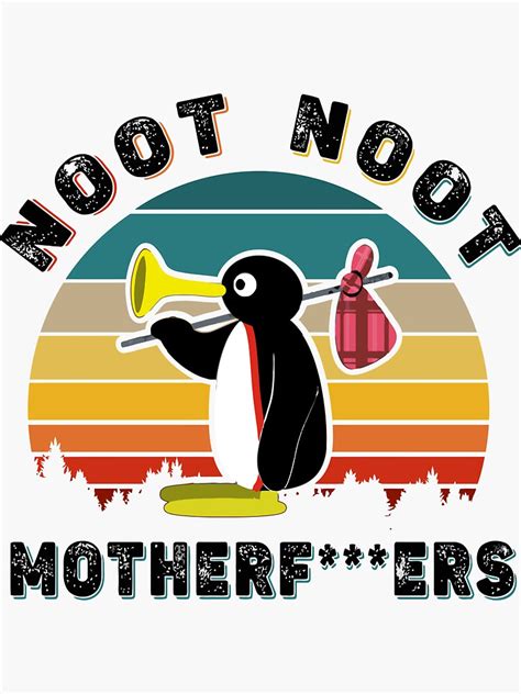 Noot Noot Pingu Noot Meme Gift Pingu Noot Noot Motherf Sticker For