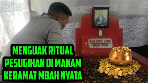 MENGUAK RITUAL PESUGIHAN DI MAKAM MBAH NYATA KOTA TEGAL YouTube