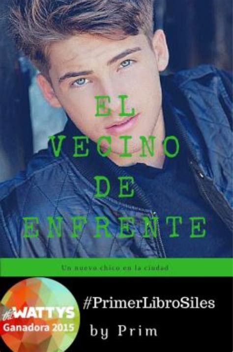 Los Mejores Libros De Wattpad Parte 1 El Vecino De Enfrente Wattpad