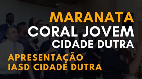 Maranata Coral Jovem Iasd Cidade Dutra Youtube