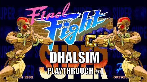 Super Final Fight Gold Plus Arcade Dhalsim Playthrough 1 YouTube