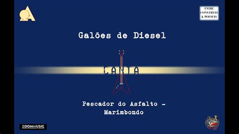 Galões de Diesel canta Pescador do Asfalto Marimbondo YouTube