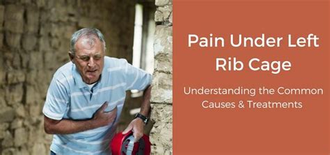 10 Causes & Treatments for Pain Under left Rib Cage